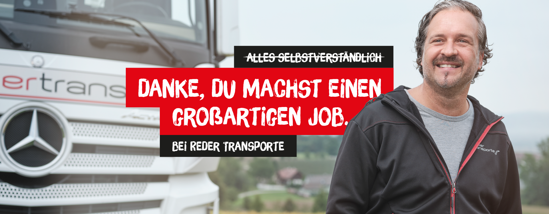 REDER Transporte | Adin | Danke, du machst einen großartigen Job.